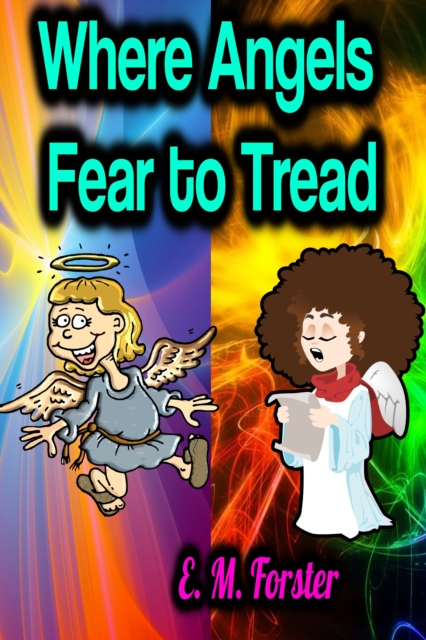 Where Angels Fear to Tread