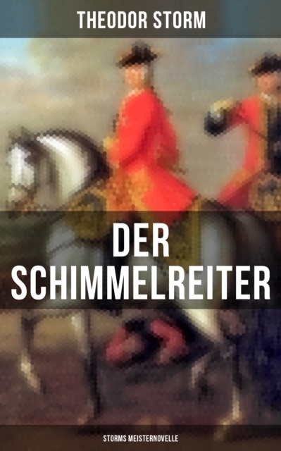 Der Schimmelreiter (Storms Meisternovelle)