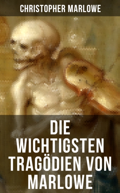 Die wichtigsten Tragödien von Marlowe