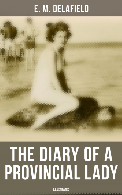 Diary of a Provincial Lady (Illustrated)