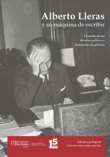 Alberto Lleras y su máquina de escribir 