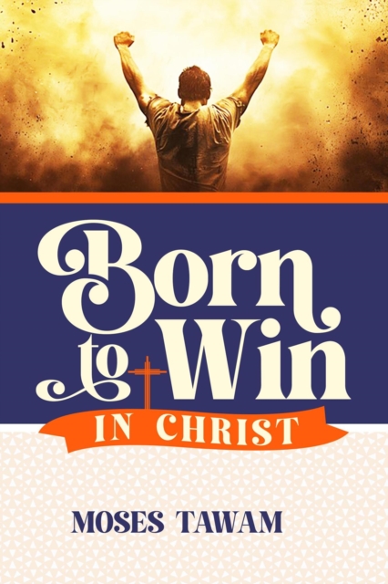 Born to Win in Christ