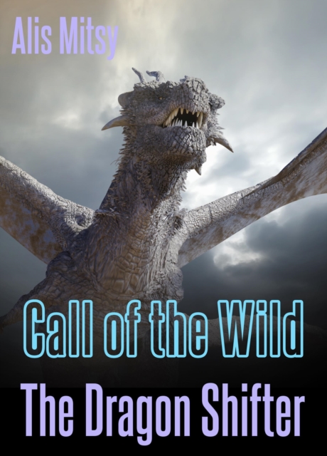 Call of the Wild: The Dragon Shifter
