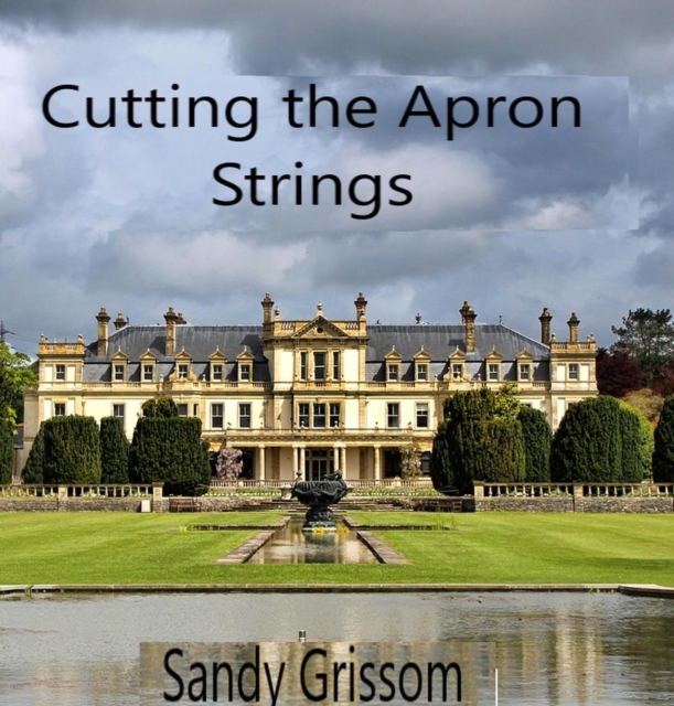 Cutting the Apron Strings