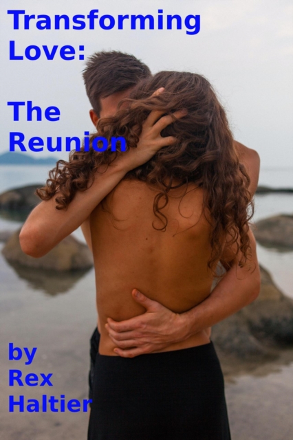 Transforming Love: The Reunion