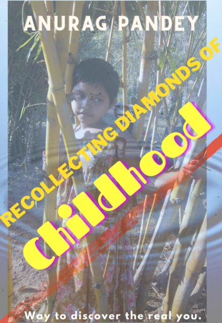 Recollecting Diamonds of Childhood