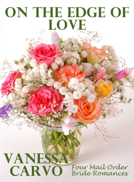 On the Edge of Love  (Four Mail Order Bride Romances)