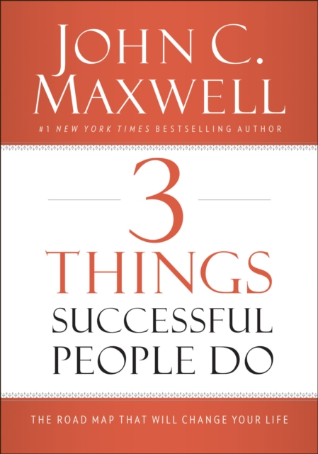 3 Things Successful People Do