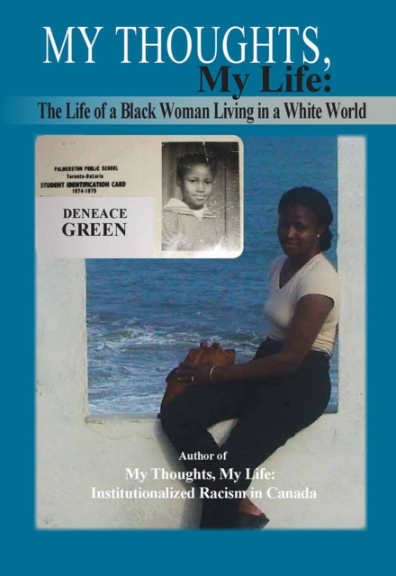 My Thoughts, My Life:  The Life of a Black Woman Living in a White World