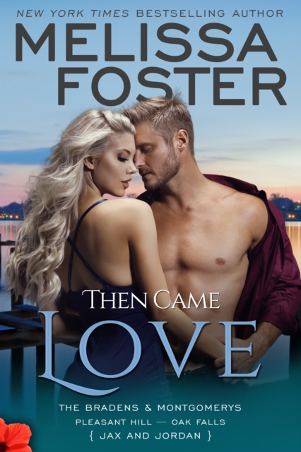 Then Came Love (The Bradens & Montgomerys, Pleasant Hill - Oak Falls)