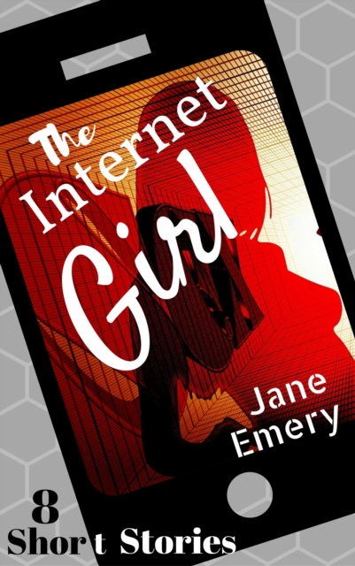 Internet Girl: 8 Short Stories
