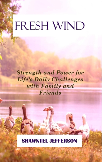 Fresh Wind: Strength and Power for Life's Daily Challenges with Family and Friends