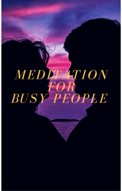 Meditation For Busy People