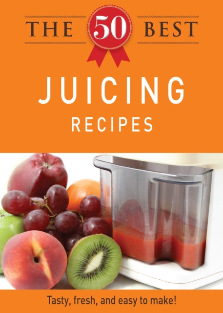 50 Best Juicing Recipes