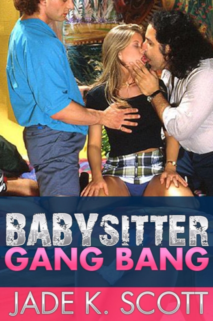 Babysitter Gang Bang