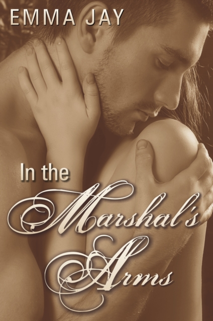 In the Marshal's Arms, an Erotic Western Novella