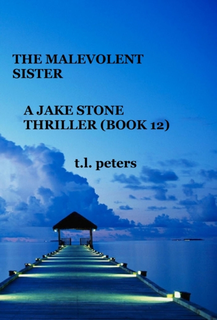 Malevolent Sister, A Jake Stone Thriller (Book 12)