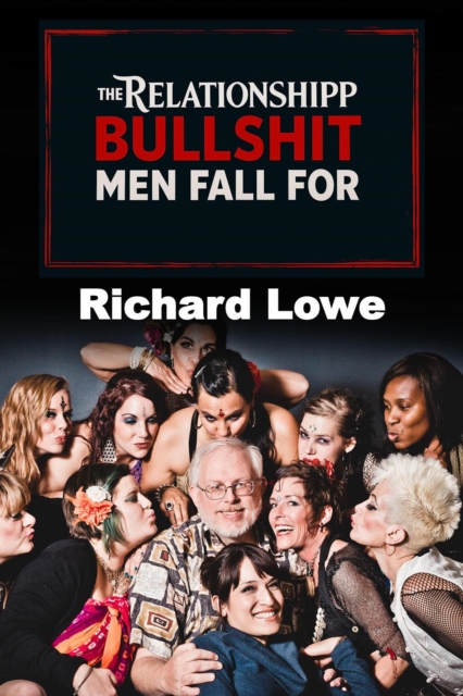 Relationship BULLSHIT Men Fall For