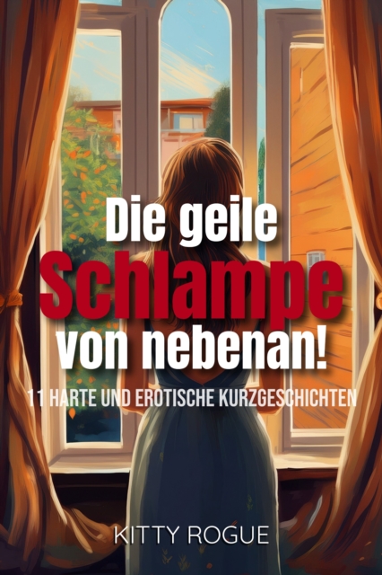 Die geile Schlampe von nebenan!