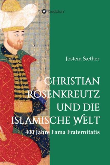 Christian Rosenkreutz und die islamische Welt