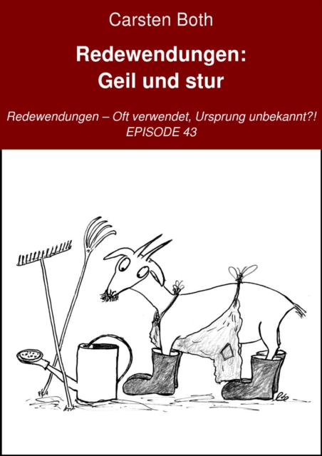 Redewendungen: Geil und stur