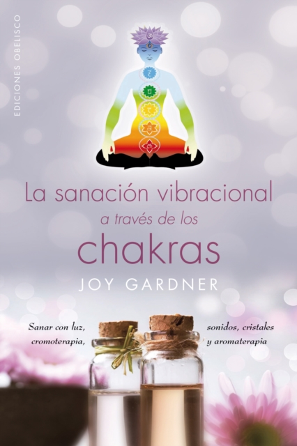 La sanación vibracional a través de los chakras