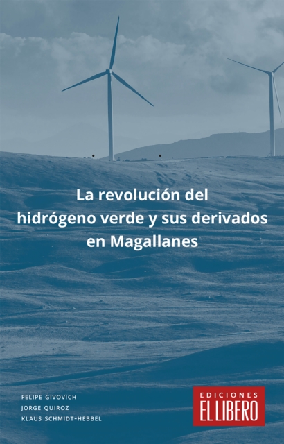La revolución del hidrógeno verde y sus derivados en Magallanes