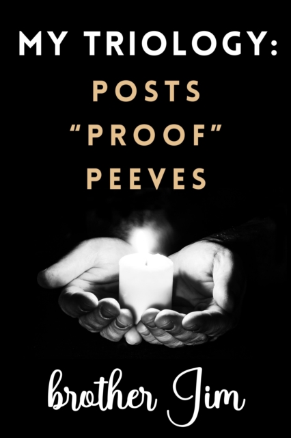 My Trilogy: Posts - &quote;Proof&quote; - Peeves