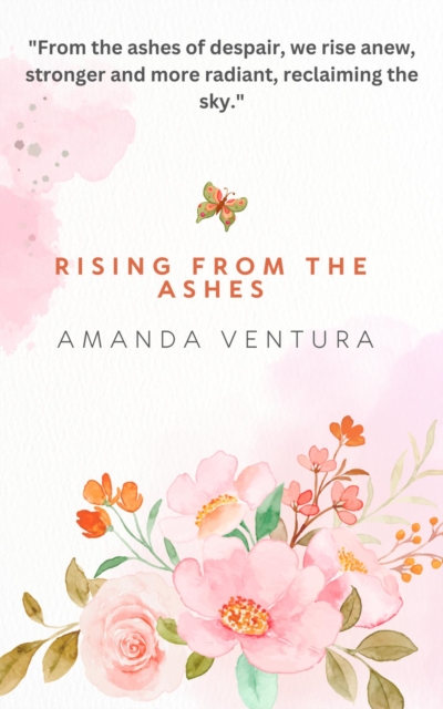 Rising From The Ashes