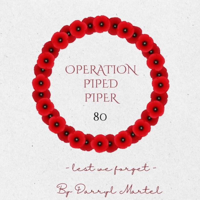 Operation Piped Piper 80