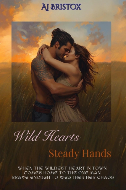 Wild Hearts, Steady Hands