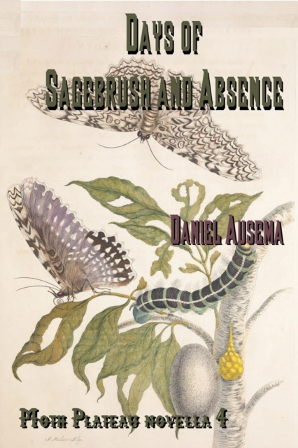 Days of Sagebrush and Absence