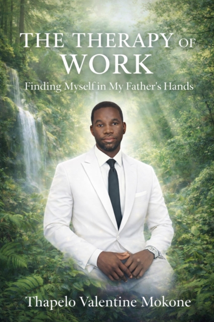 Therapy of Work: Finding Myself in My Father's Hands