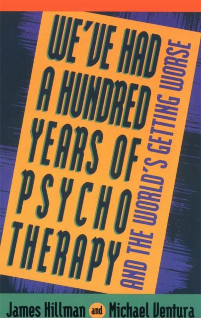 We've Had a Hundred Years of Psychotherapy