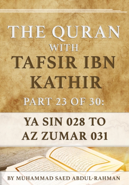 Quran With Tafsir Ibn Kathir Part 23 of 30: Ya Sin 028 To Az Zumar 031