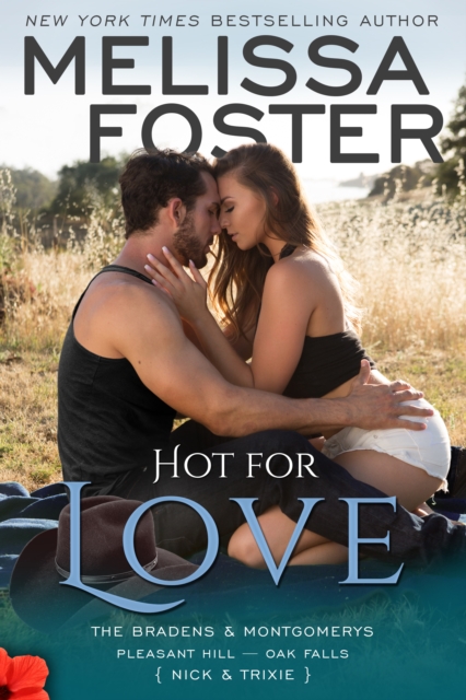 Hot For Love (The Bradens & Montgomerys, Pleasant Hill - Oak Falls)