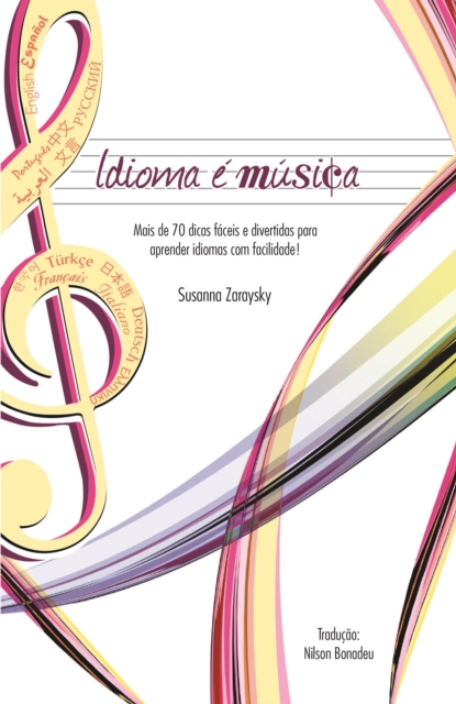 Idioma e musica: Mais de 70 dicas faceis e divertidas para aprender idiomas com facilidade!