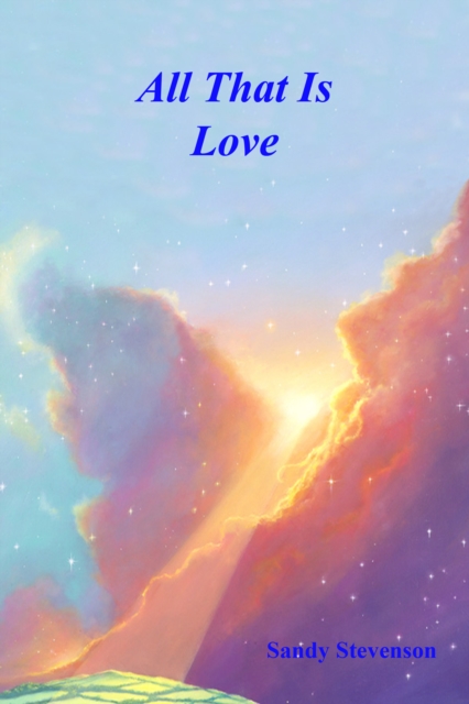 All That is Love