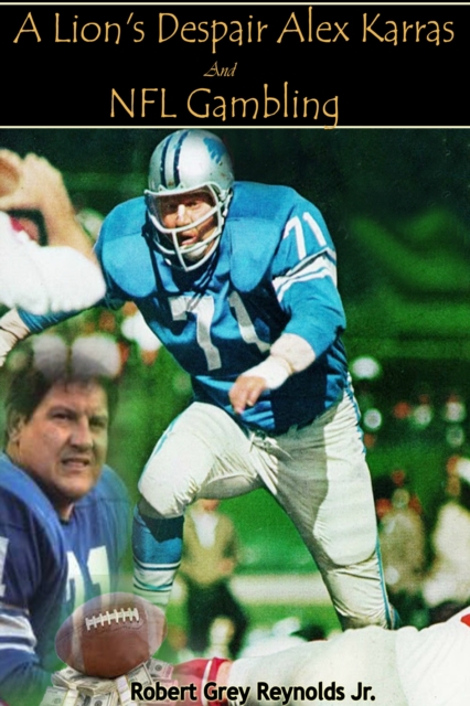 Lion's Despair Alex Karras And NFL Gambling