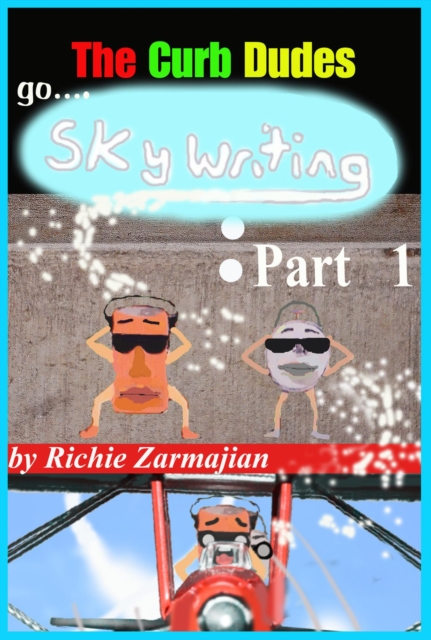 Curb Dudes - Go Skywriting Part 1