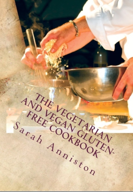 Vegetarian and Vegan Gluten-Free Cookbook