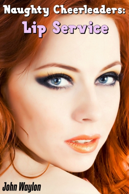 Naughty Cheerleaders: Lip Service