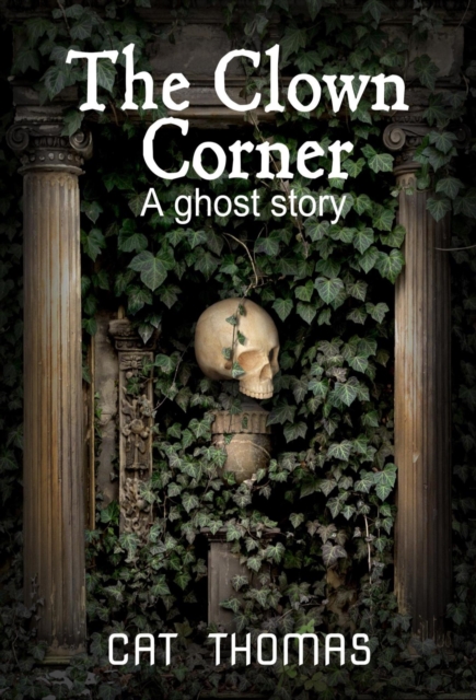 Clown Corner - A Ghost Story