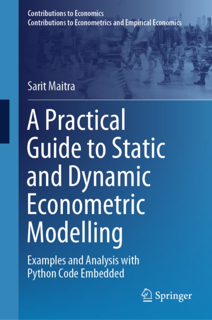 Practical Guide to Static and Dynamic Econometric Modelling