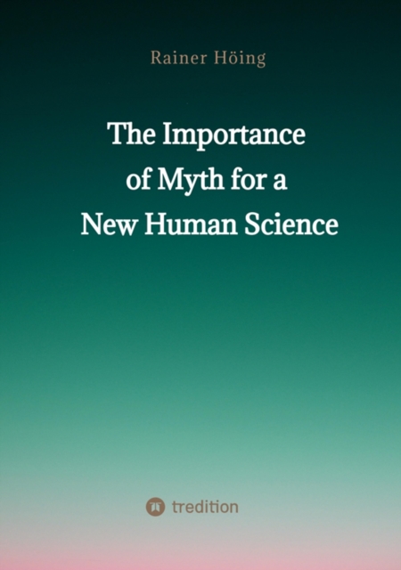 Importance  of Myth  for a New Human Science