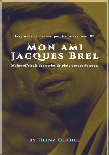 MEIN FREUND JACQUES BREL - MON AMI JACQUES BREL