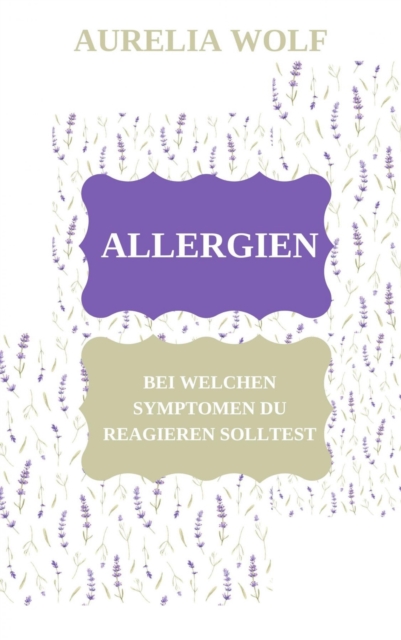 Allergien - Bei welchen Symptomen du reagieren solltest