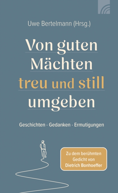 Von guten Machten treu und still umgeben