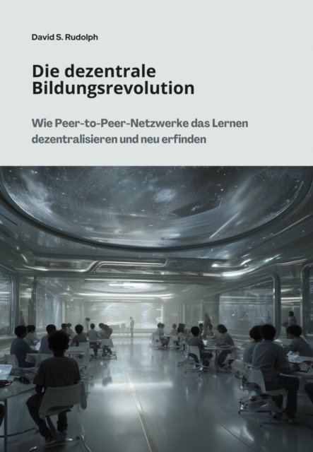 Die dezentrale Bildungsrevolution