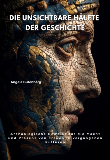 Die unsichtbare Halfte der Geschichte